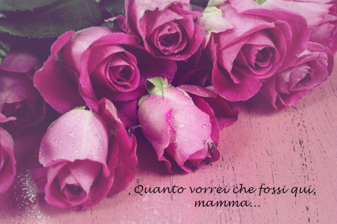 festa della mamma che non c’è più, festa della mamma che non c’è più immagini, festa della mamma che non c’è più frasi